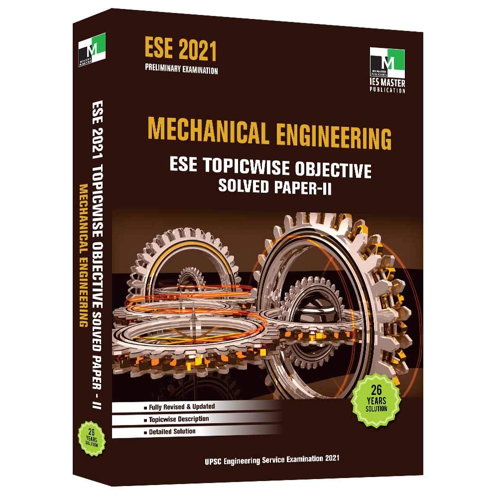 Ese  2021  Mechanical Engineering Ese Topicwise Objective Solved Paper  Ii