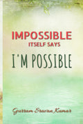IMPOSSIBLE ITSELF SAYS IM POSSIBLE  3 : Route to Possibility