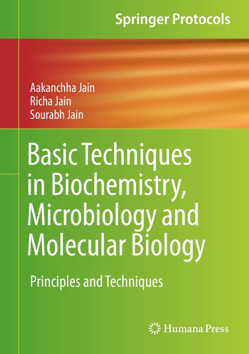 Basic Techniques in Biochemistry, Microbiology and Molecular Biology: Principles and Techniques (Springer Protocols Handbooks)