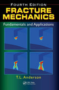 Fracture Mechanics: Fundamentals and Applications, Fourth Edition