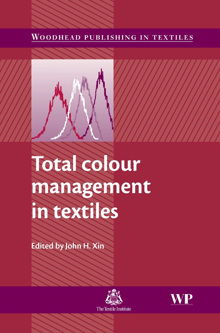 Total Colour Management in Textiles (Woodhead Publishing Series in Textiles)