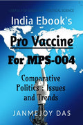 Pro Vaccine  For MPS004 Comparative Politics: Issues and Trends : Useful for MA Political Science (MPS)  First Year