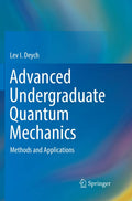 Advanced Undergraduate Quantum Mechanics: Methods and Applications
