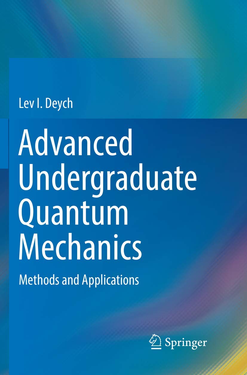 Advanced Undergraduate Quantum Mechanics: Methods and Applications