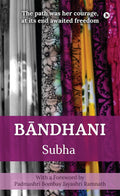 Bandhani : The Path Was Her Courage, At Its End Awaited Freedom