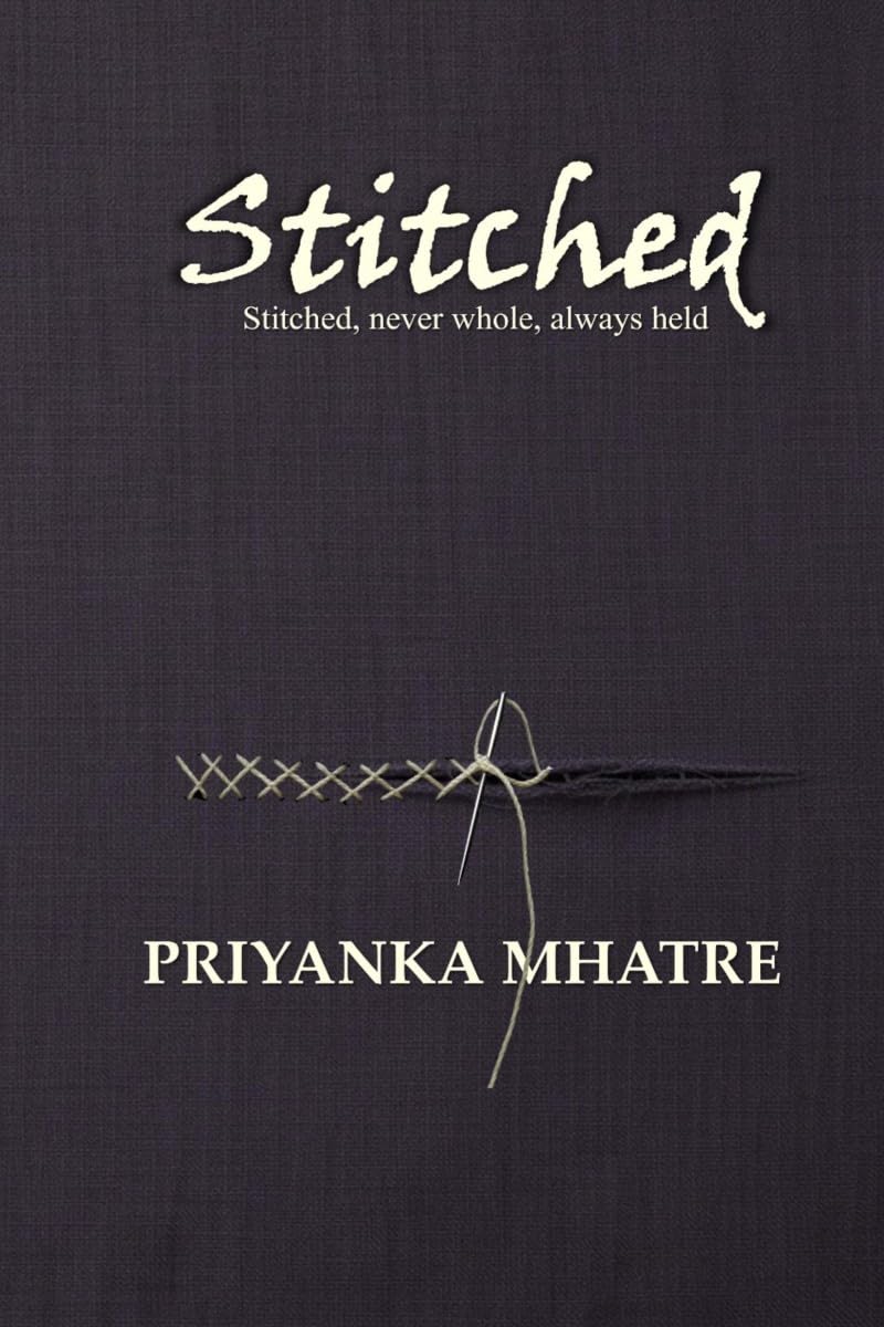 STITCHED: Stitched, never whole, always held