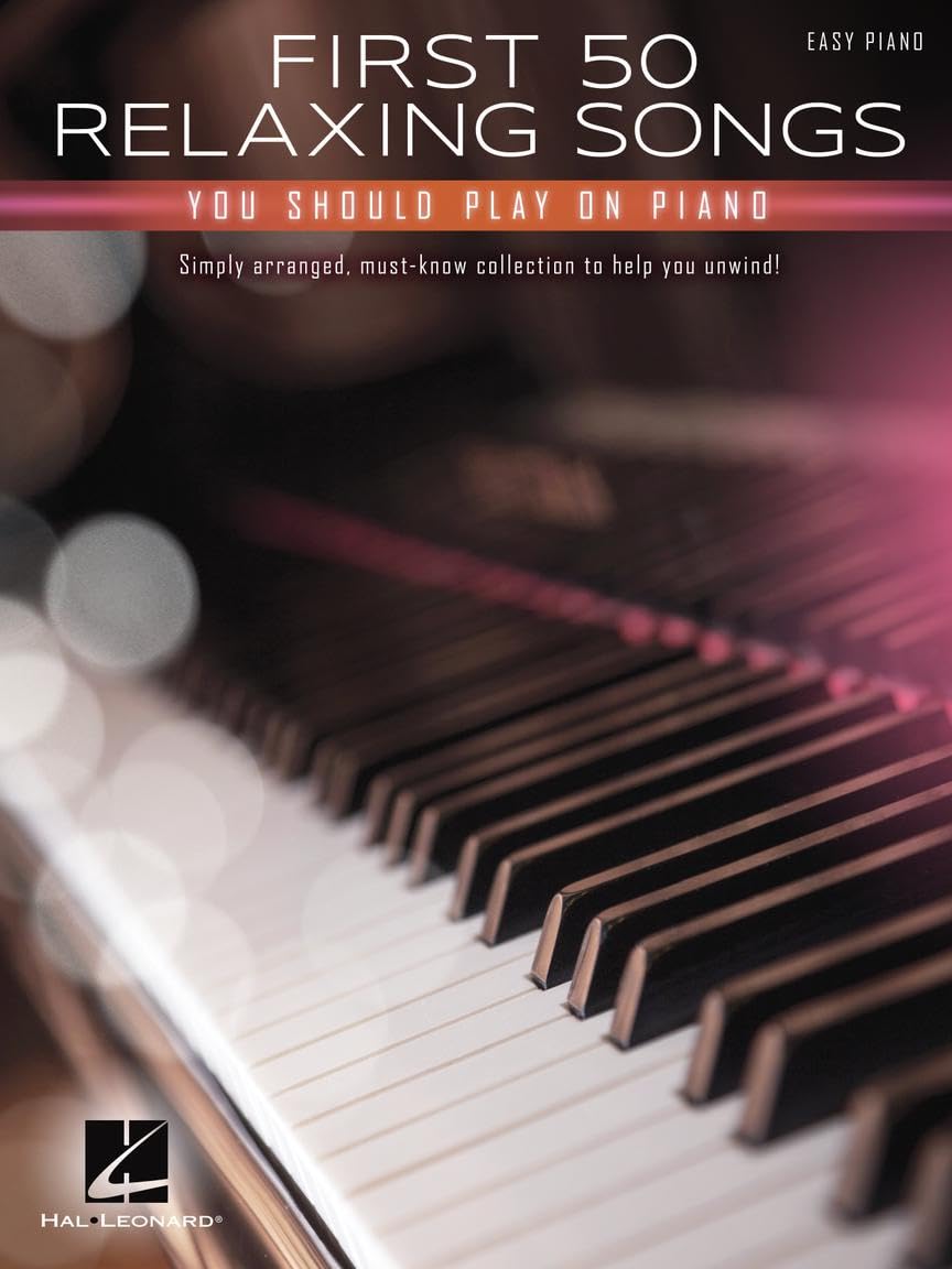 First 50 Relaxing Songs You Should Play on Piano  Easy Piano Songbook  Calming and Peaceful Music for Beginners and Intermediat