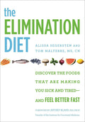 The Elimination Diet: Discover the Foods That Are Making You Sick and Tiredand Feel Better Fast