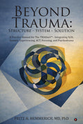 BEYOND TRAUMA: Structure  System  Solution