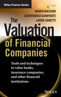 The Valuation of Financial Companies: Tools and Techniques to Measure the Value of Banks, Insurance Companies and Other Financia