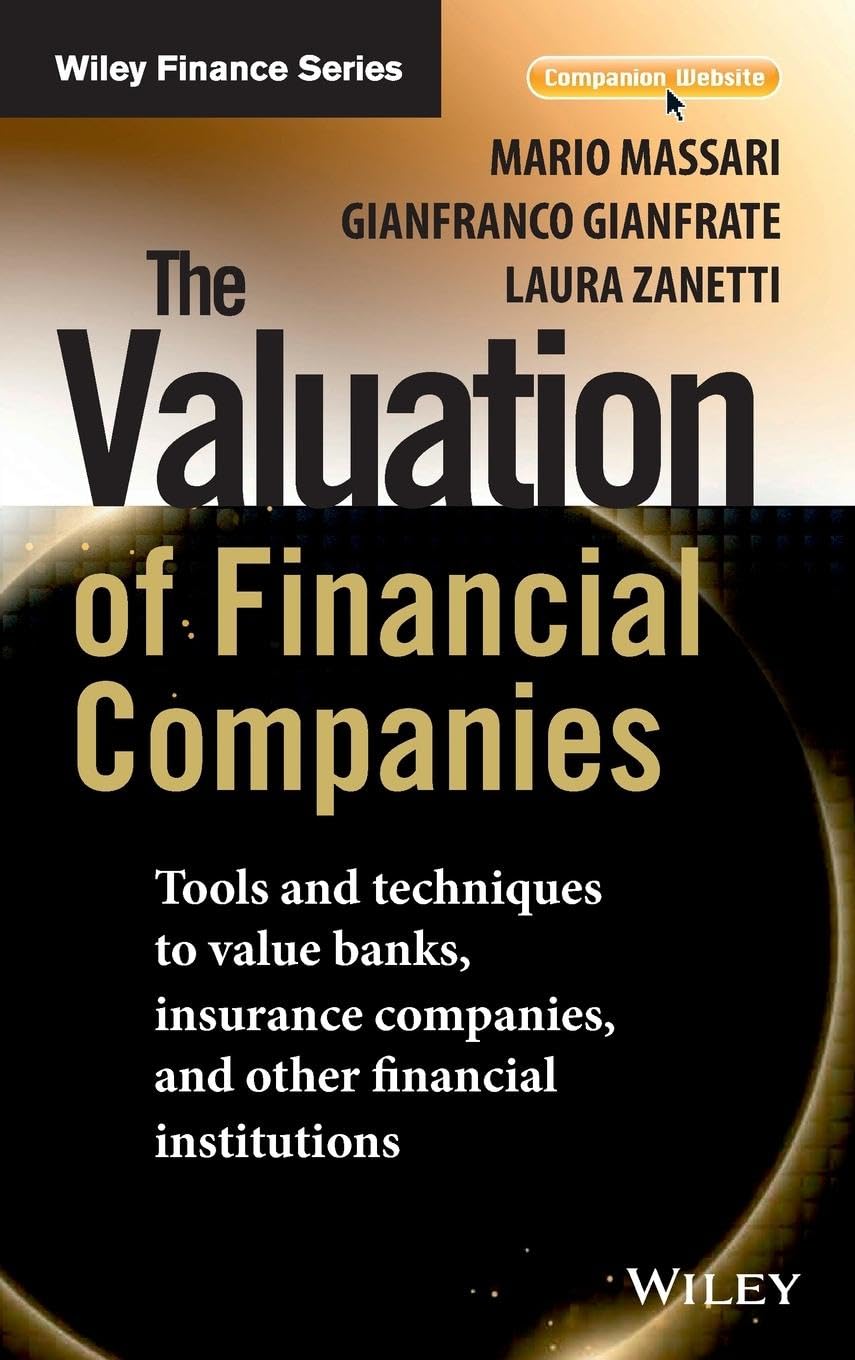 The Valuation of Financial Companies: Tools and Techniques to Measure the Value of Banks, Insurance Companies and Other Financia