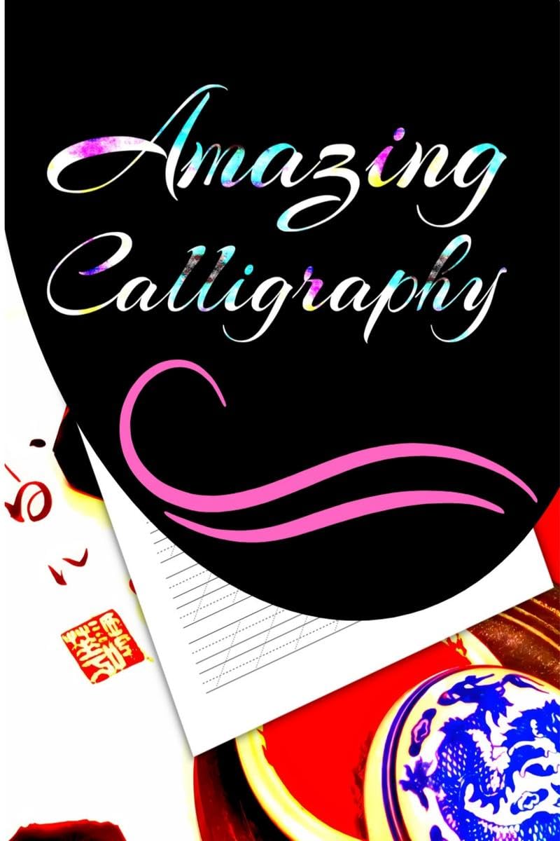 Amazing Calligraphy : Hand Lettering Workbook for Modern Calligraphy