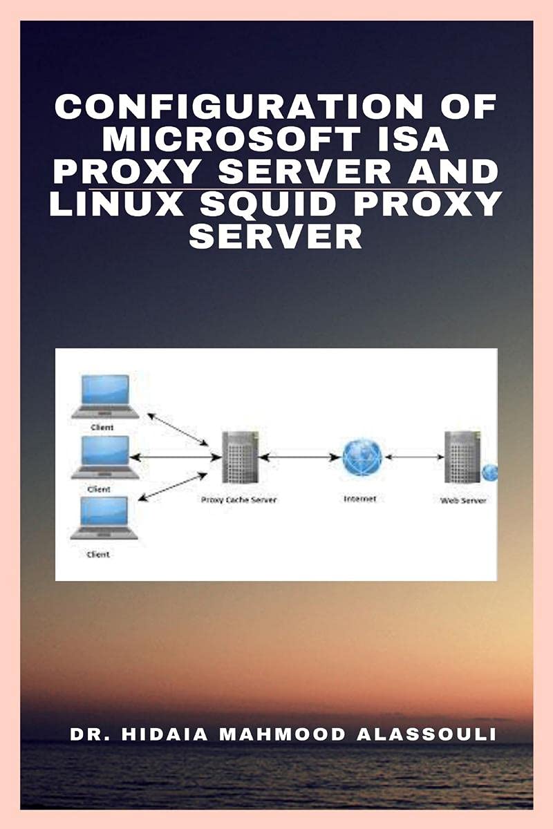 Configuration Of Microsoft Isa Proxy Server And Linux Squid Proxy Server