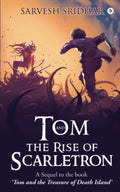 Tom and the Rise of Scarletron : A Sequel to the book Tom and the Treasure of Death Island