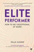Elite Performer: How to be Exceptional at Work