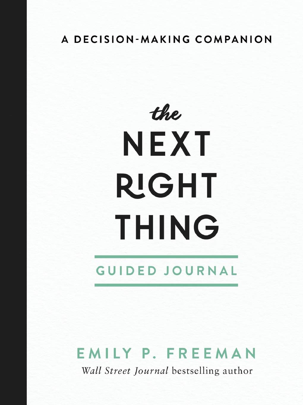 The Next Right Thing Guided Journal: A DecisionMaking Companion