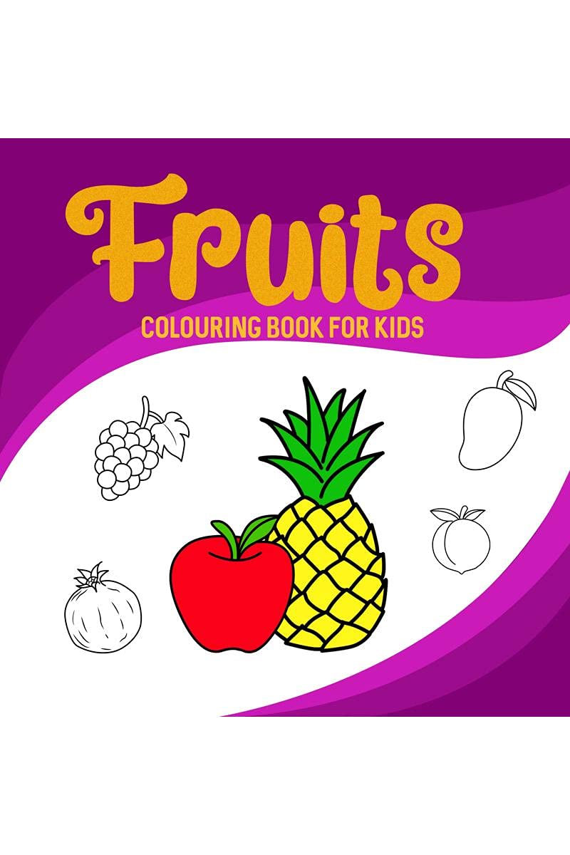 Fruits Colouring Book for Kids: My Creative art series