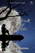 On Walk Of Miles : From Darkness to Light