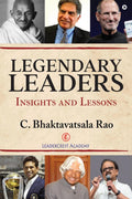 Legendary Leaders: Insights and Lessons C.Bhaktavatsala Rao
