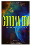 Corona Era Present & Future.. : Changing concepts of Psychology, Religion, Politics,Nature and interpersonal relationship due to