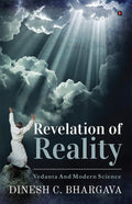 Revelation Of Reality : Vedanta And Modern Science
