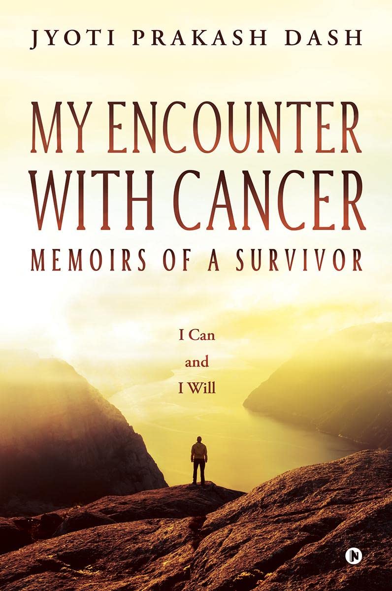 My Encounter With Cancer: Memoirs Of A Survivor : I Can And I Will
