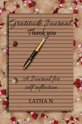 Gratitude Journal : A Journal for self reflection and find positivity