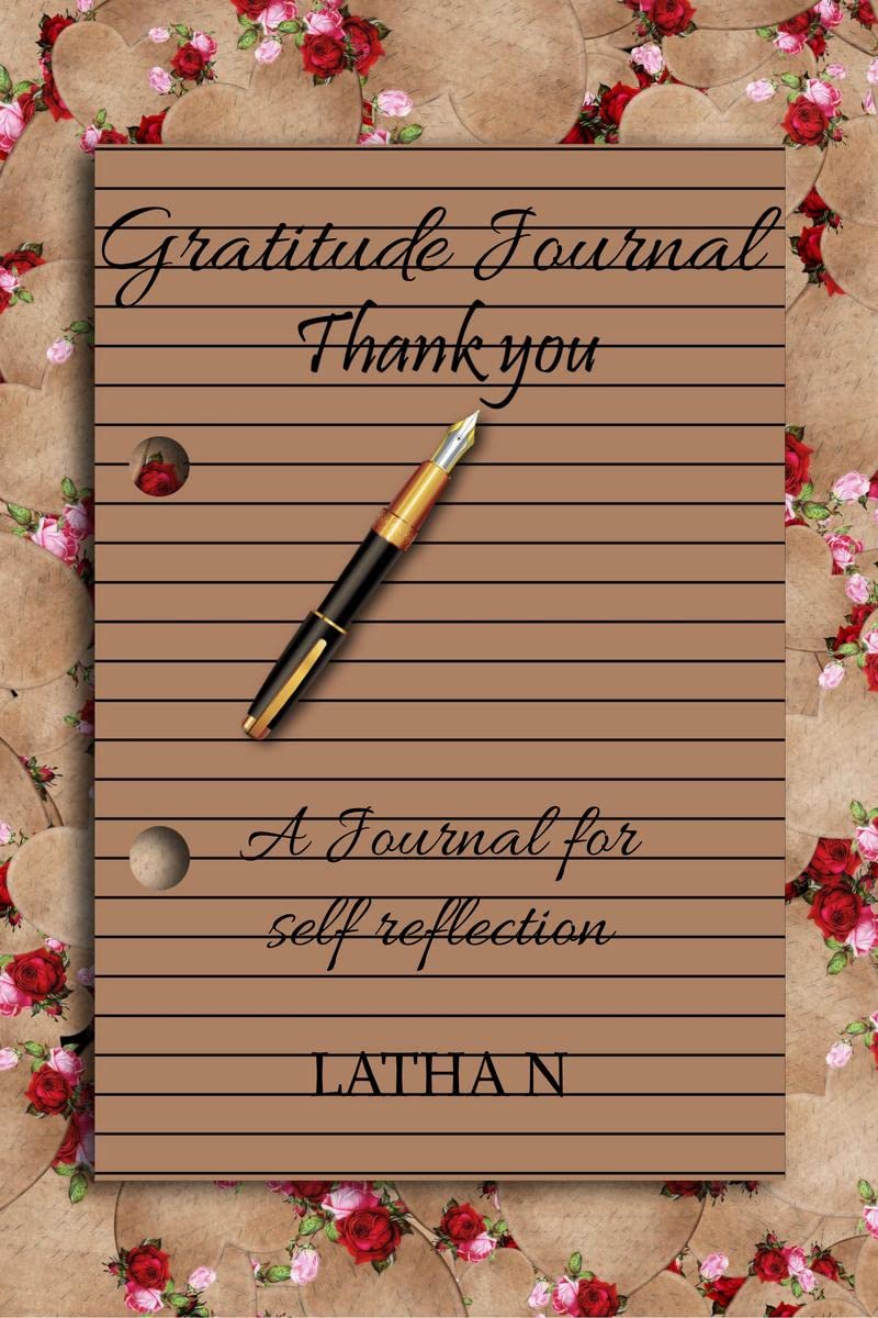 Gratitude Journal : A Journal for self reflection and find positivity