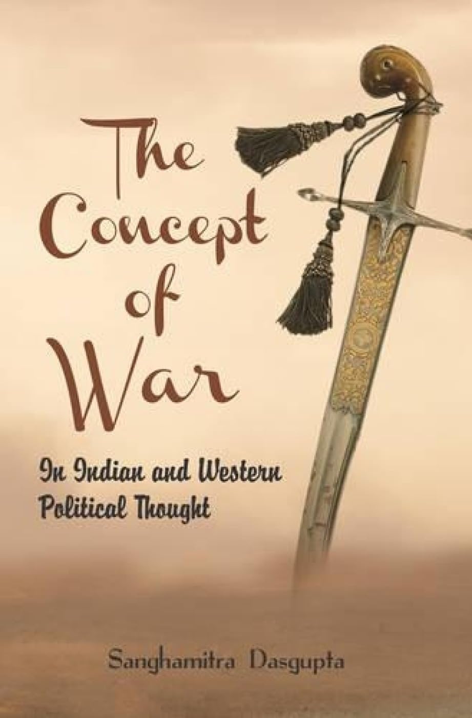 Concept of War: In Indian and Western Political Thought