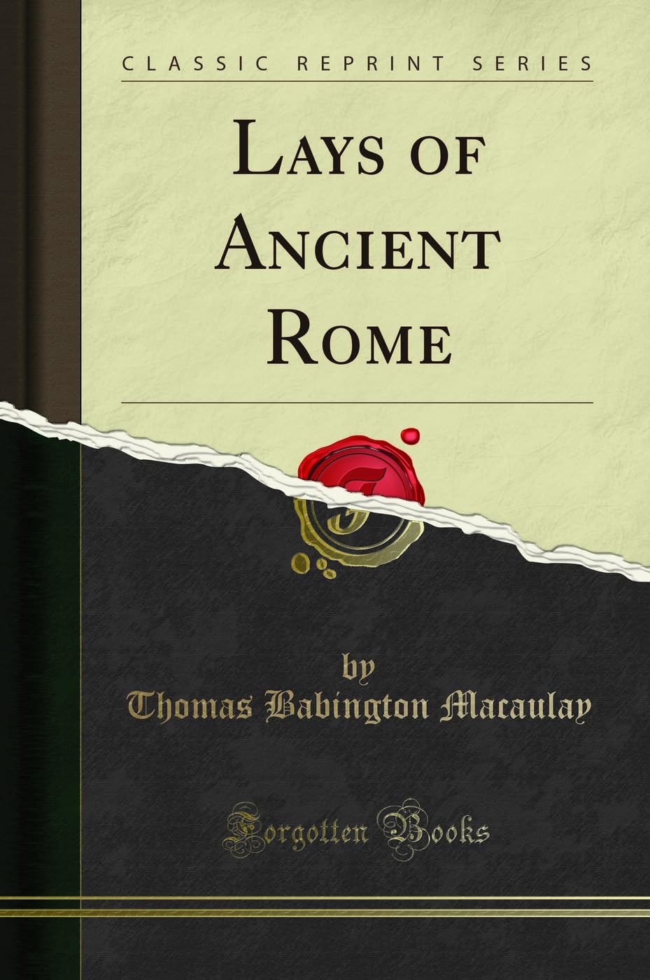 Lays of Ancient Rome (Classic Reprint)