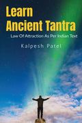 Learn Ancient Tantra : Law Of Attraction As Per Indian Vedic Text