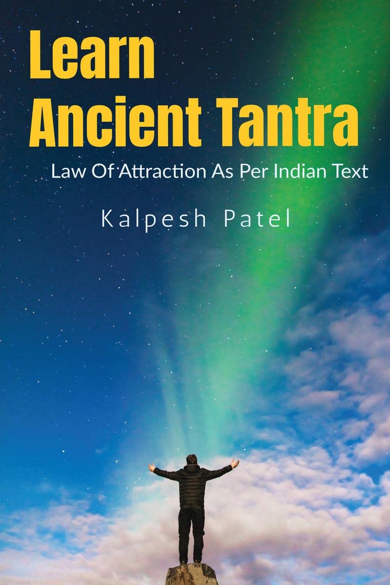 Learn Ancient Tantra : Law Of Attraction As Per Indian Vedic Text