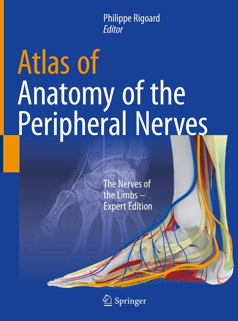 ATLAS OF ANATOMY OF THE PERIPHERAL NERVES THE NERVES OF THE LIMBS EXPERT EDITION (HB 2020)