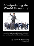 Manipulating the World Economy: The Rise of Modern Monetary Theory & the Inevitable Fall of Classical Economics  Is there an Al