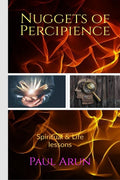 Nuggets Of Percipience : Spiritual & Life Lessons