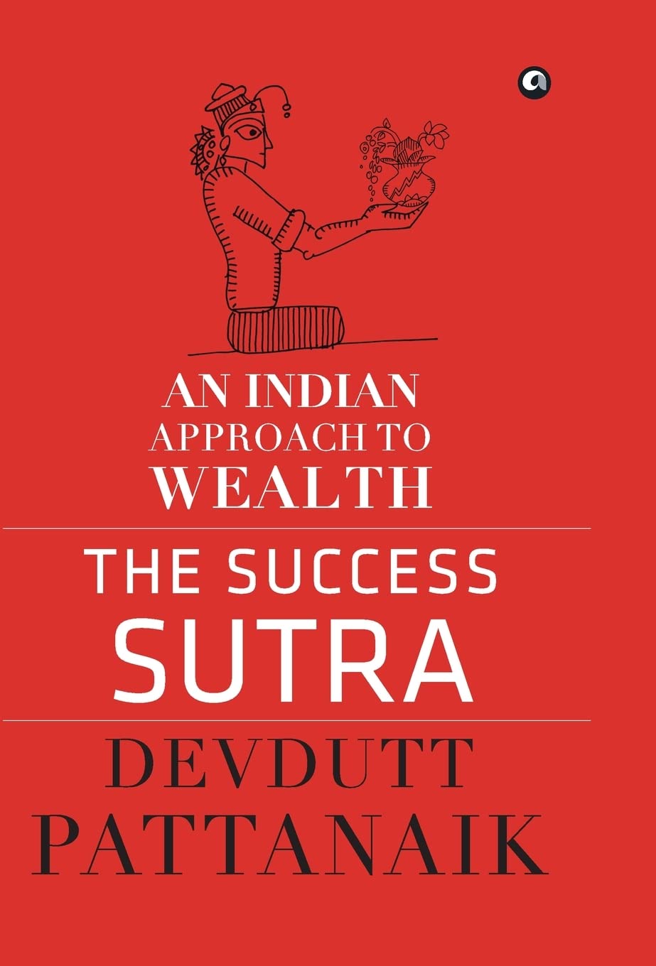 Success Sutra An Indian Approach to Weal [Hardcover] [Jan 01, 2012] DEVDUTT PATTANAIK