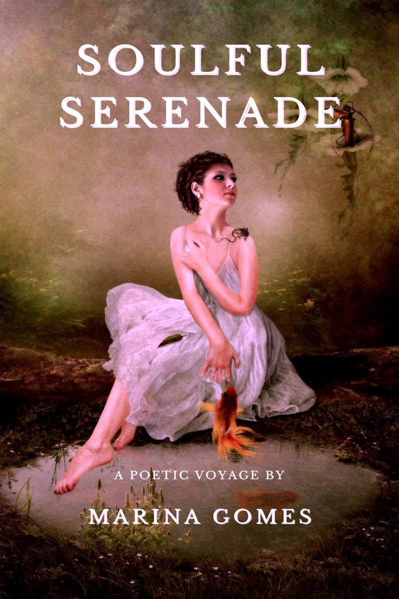 Soulful Serenade: A Poetic Voyage : Exploring the depths of emotions through heartfelt verses
