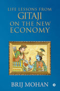 Life Lessons From Gitaji On The New Economy