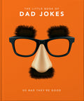 The Little Book of Dad Jokes: So bad theyre good: 1