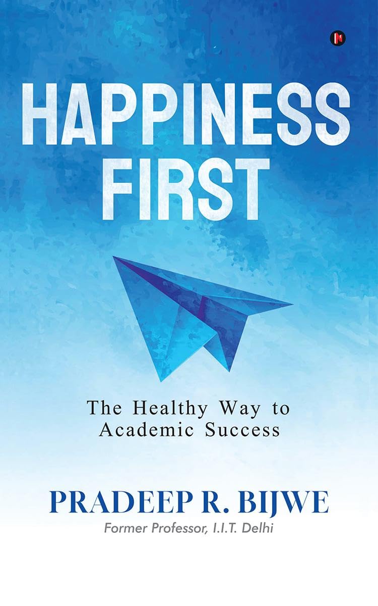 Happiness First : The Healthy Way To Academic Success