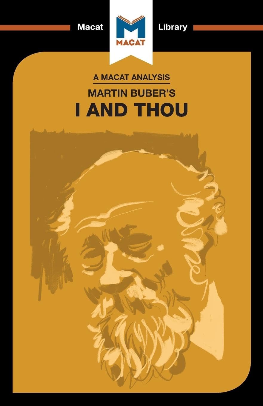 An Analysis of Martin Bubers I and Thou (The Macat Library)