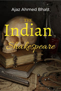 The Indian Shakespeare : A Battle Of Love Turned Into Sonnets.