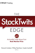 The StockTwits Edge: 40 Actionable Trade SetUps from Real Market Pros