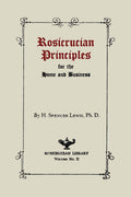 Rosicrucian Principles For The Home And Business