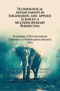 Technological Advancements in Engineering and Applied Sciences: A Multidisciplinary Perspective