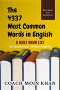 The 4337 Most Common Words in English : A Must Know List For Spoken and Written English
