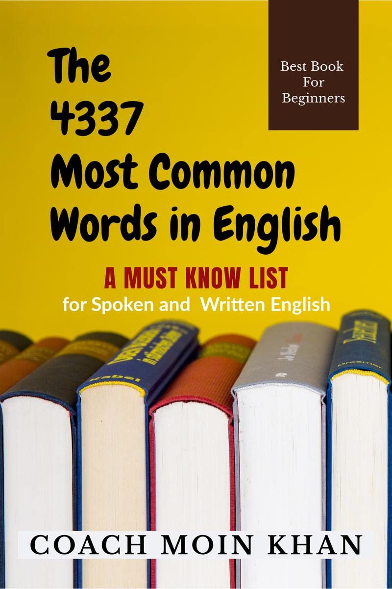 The 4337 Most Common Words in English : A Must Know List For Spoken and Written English