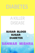DIAB ETES: A KILLER DISEASE