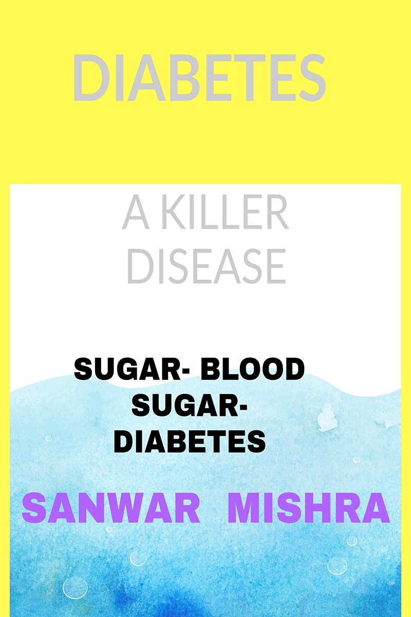 DIAB ETES: A KILLER DISEASE