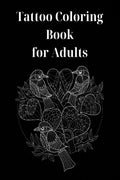 Tattoo Coloring Book For Adults: Perfect Gift Idea | Stress Relieving Animal Designs For Adults Relaxation | Amazing Tattoo Colo